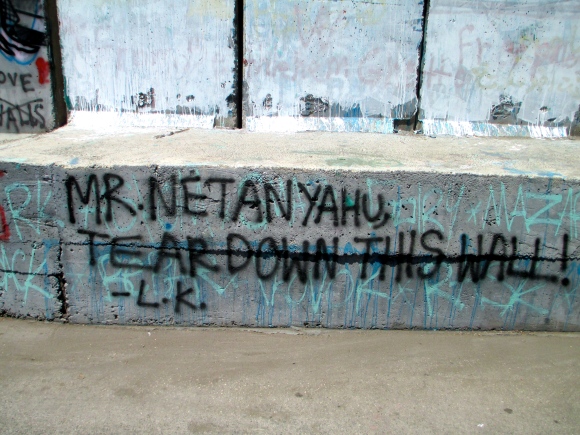 "Mr Netanyahu, Tear Down This Wall!"